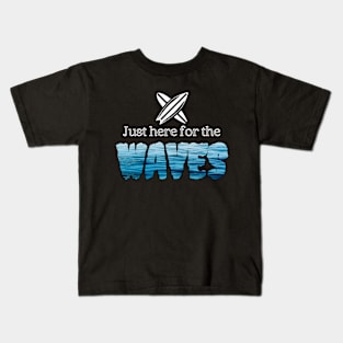 Surfer/Just Here for The Waves Kids T-Shirt